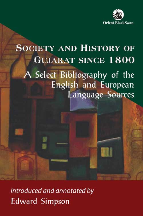 Orient Society and History of Gujarat since 1800: A Select Bibliography of the English and European Language Sources